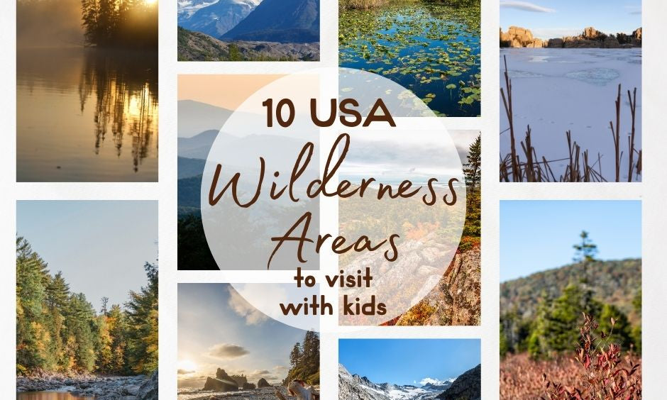 Collage of U.S. wilderness landscapes featured in “10 USA wilderness areas to visit with kids”