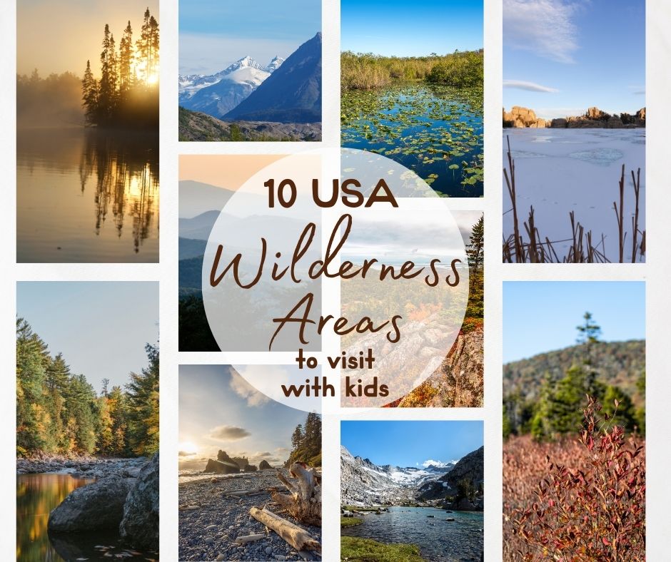 Collage of U.S. wilderness landscapes featured in “10 USA wilderness areas to visit with kids”