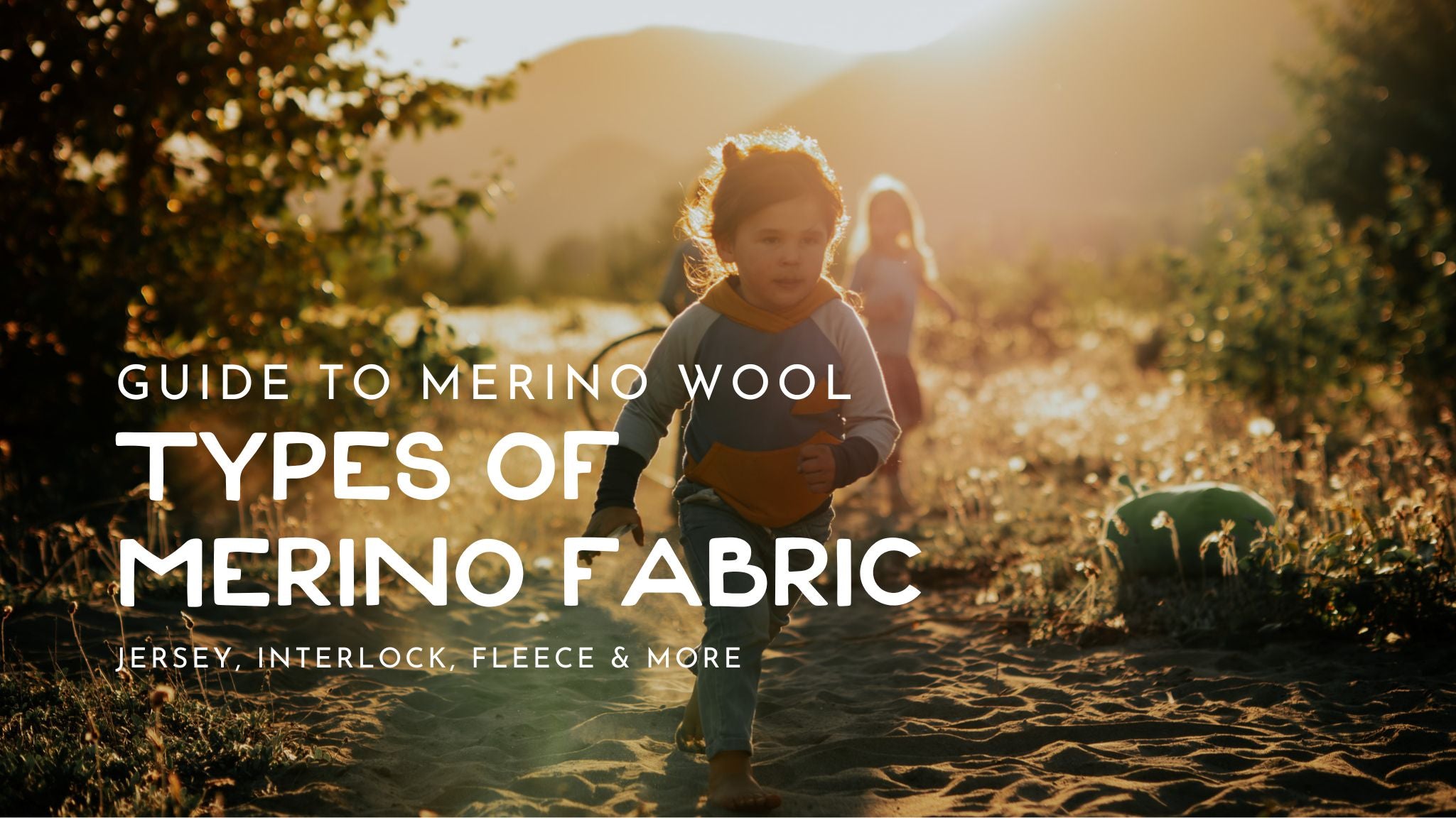 Guide to Merino Wool: Types of Merino Fabric for Kids Clothing